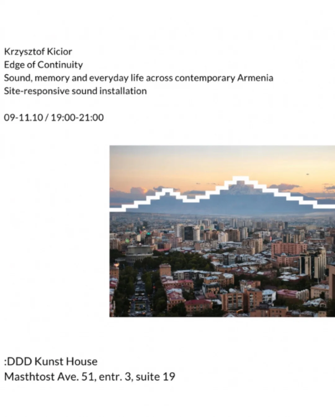 Krzysztof Kicior – Edge of Continuity Sound, memory and everyday life across contemporary Armenia Site-responsive sound installation