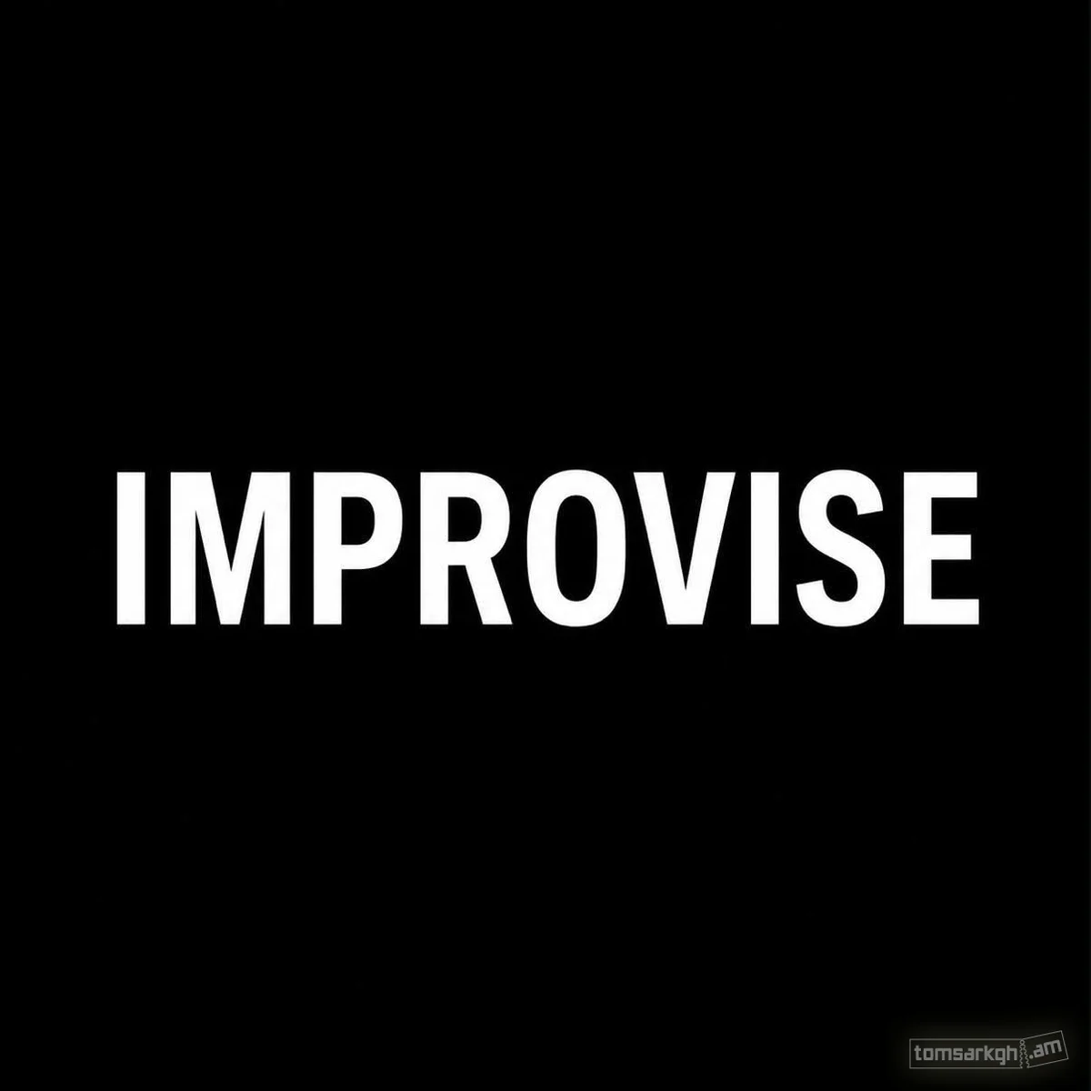 IMPROVISE